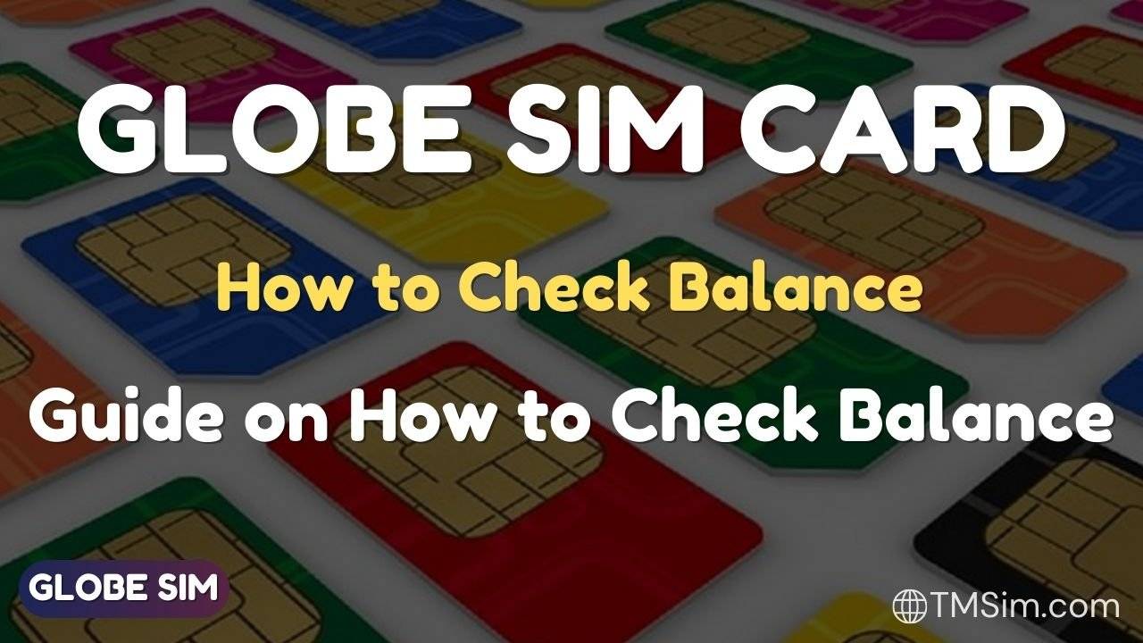 How to Check Balance in Globe Sim Card